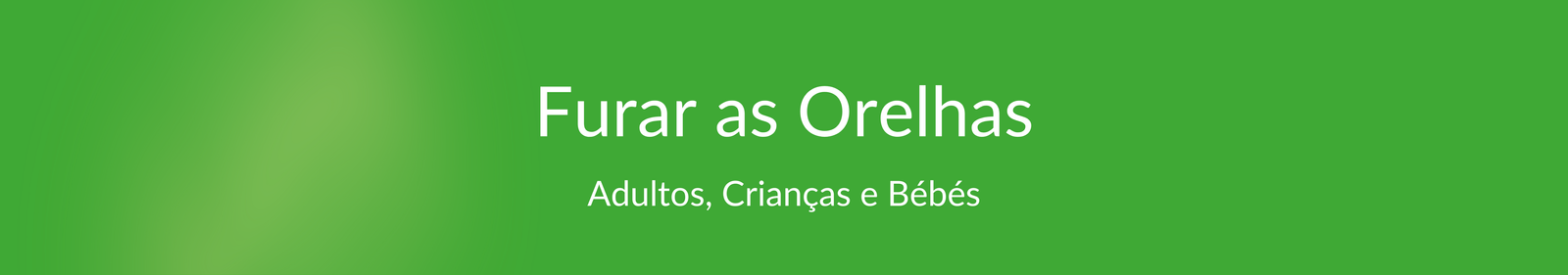 Furar orelhas Banner 2025 Furar orelhas Banner 2025